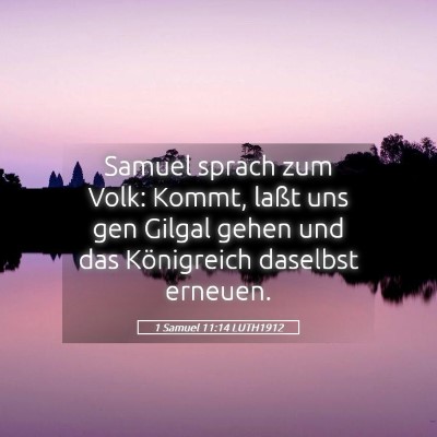 Picture 05 - 1 Samuel 11:14 LUTH1912 - Samuel sprach zum Volk: Kommt, laßt uns gen - Bible Verse Picture