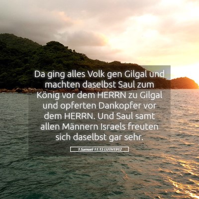 Picture 05 - 1 Samuel 11:15 LUTH1912 - Da ging alles Volk gen Gilgal und machten - Bible Verse Picture