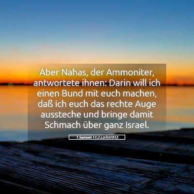 Picture 05 - 1 Samuel 11:2 LUTH1912 - Aber Nahas, der Ammoniter, antwortete ihnen: - Bible Verse Picture