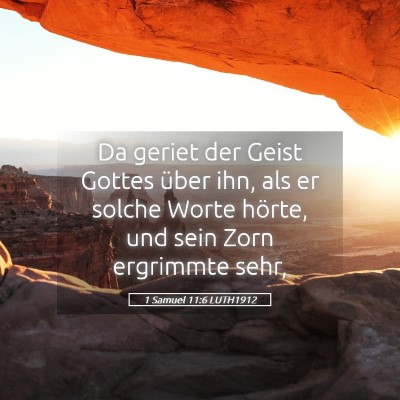 Picture 05 - 1 Samuel 11:6 LUTH1912 - Da geriet der Geist Gottes über ihn, als er - Bible Verse Picture