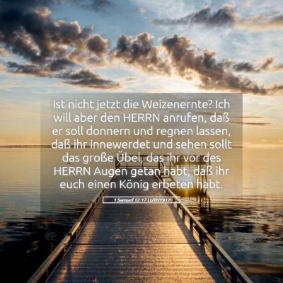 Picture 05 - 1 Samuel 12:17 LUTH1912 - Ist nicht jetzt die Weizenernte? Ich will aber - Bible Verse Picture