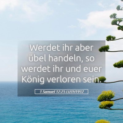 Picture 05 - 1 Samuel 12:25 LUTH1912 - Werdet ihr aber übel handeln, so werdet ihr und - Bible Verse Picture