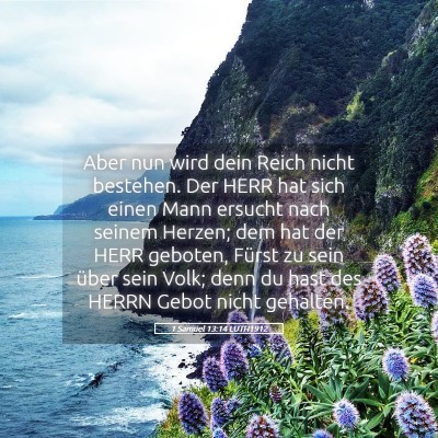 Picture 05 - 1 Samuel 13:14 LUTH1912 - Aber nun wird dein Reich nicht bestehen. Der HERR - Bible Verse Picture