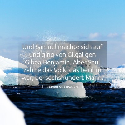 Picture 05 - 1 Samuel 13:15 LUTH1912 - Und Samuel machte sich auf und ging von Gilgal - Bible Verse Picture