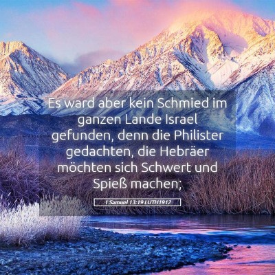 Picture 05 - 1 Samuel 13:19 LUTH1912 - Es ward aber kein Schmied im ganzen Lande Israel - Bible Verse Picture