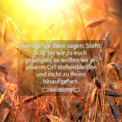 Picture 05 - 1 Samuel 14:9 LUTH1912 - werden sie dann sagen: Steht still, bis wir zu - Bible Verse Picture