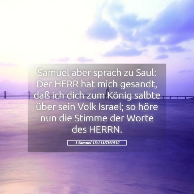 Picture 05 - 1 Samuel 15:1 LUTH1912 - Samuel aber sprach zu Saul: Der HERR hat mich - Bible Verse Picture