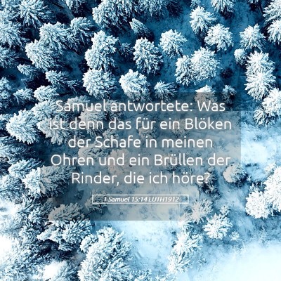 Picture 05 - 1 Samuel 15:14 LUTH1912 - Samuel antwortete: Was ist denn das für ein - Bible Verse Picture