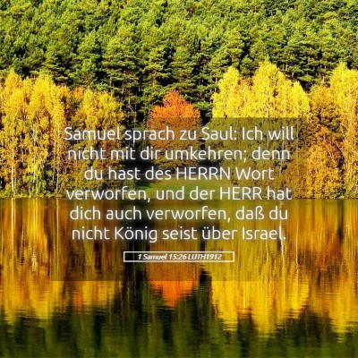 Picture 05 - 1 Samuel 15:26 LUTH1912 - Samuel sprach zu Saul: Ich will nicht mit dir - Bible Verse Picture