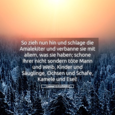 Picture 05 - 1 Samuel 15:3 LUTH1912 - So zieh nun hin und schlage die Amalekiter und - Bible Verse Picture