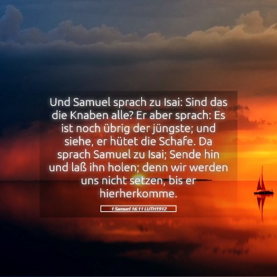 Picture 05 - 1 Samuel 16:11 LUTH1912 - Und Samuel sprach zu Isai: Sind das die Knaben - Bible Verse Picture