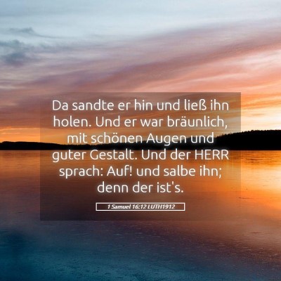 Picture 05 - 1 Samuel 16:12 LUTH1912 - Da sandte er hin und ließ ihn holen. Und er war - Bible Verse Picture