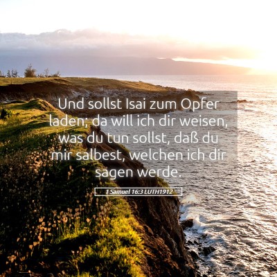 Picture 05 - 1 Samuel 16:3 LUTH1912 - Und sollst Isai zum Opfer laden; da will ich dir - Bible Verse Picture