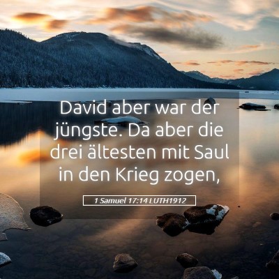 Picture 05 - 1 Samuel 17:14 LUTH1912 - David aber war der jüngste. Da aber die drei - Bible Verse Picture