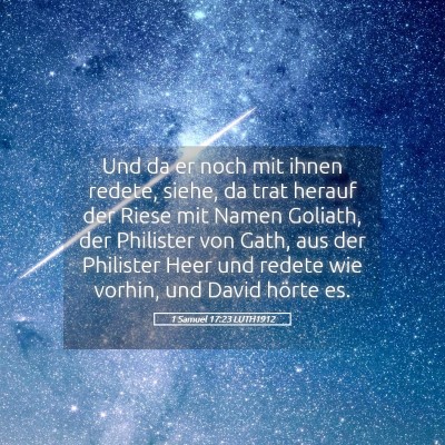 Picture 05 - 1 Samuel 17:23 LUTH1912 - Und da er noch mit ihnen redete, siehe, da trat - Bible Verse Picture