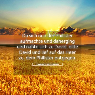 Picture 05 - 1 Samuel 17:48 LUTH1912 - Da sich nun der Philister aufmachte und daherging - Bible Verse Picture