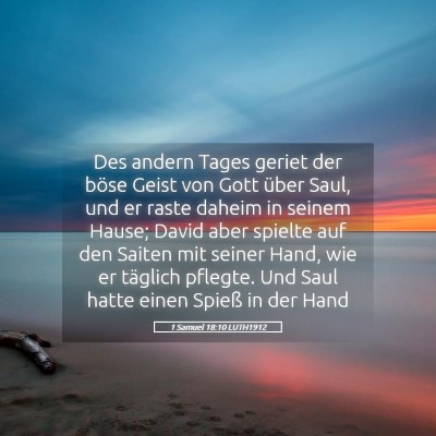 Picture 05 - 1 Samuel 18:10 LUTH1912 - Des andern Tages geriet der böse Geist von Gott - Bible Verse Picture