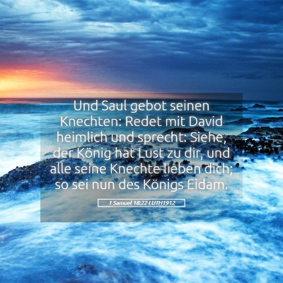 Picture 05 - 1 Samuel 18:22 LUTH1912 - Und Saul gebot seinen Knechten: Redet mit David - Bible Verse Picture