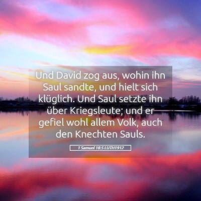 Picture 05 - 1 Samuel 18:5 LUTH1912 - Und David zog aus, wohin ihn Saul sandte, und - Bible Verse Picture