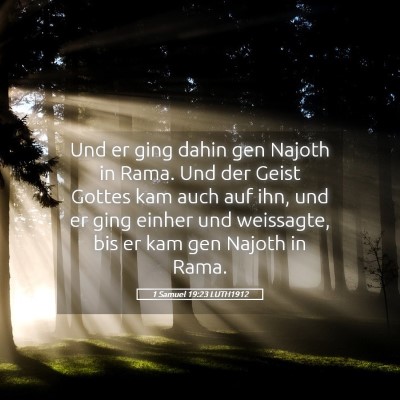 Picture 05 - 1 Samuel 19:23 LUTH1912 - Und er ging dahin gen Najoth in Rama. Und der - Bible Verse Picture