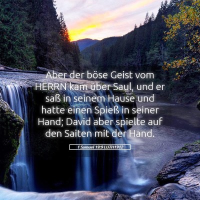 Picture 05 - 1 Samuel 19:9 LUTH1912 - Aber der böse Geist vom HERRN kam über Saul, - Bible Verse Picture