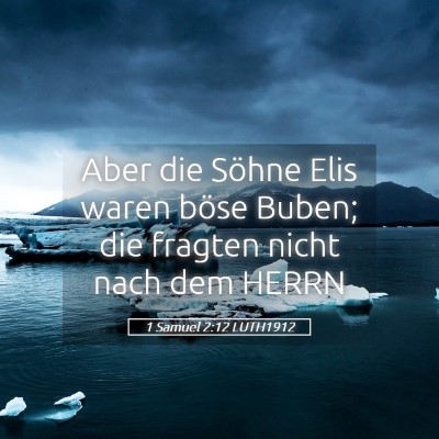 Picture 05 - 1 Samuel 2:12 LUTH1912 - Aber die Söhne Elis waren böse Buben; die - Bible Verse Picture