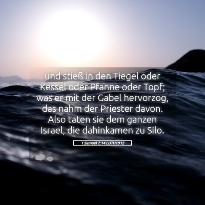Picture 05 - 1 Samuel 2:14 LUTH1912 - und stieß in den Tiegel oder Kessel oder Pfanne - Bible Verse Picture