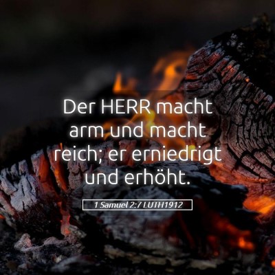 Picture 05 - 1 Samuel 2:7 LUTH1912 - Der HERR macht arm und macht reich; er erniedrigt - Bible Verse Picture