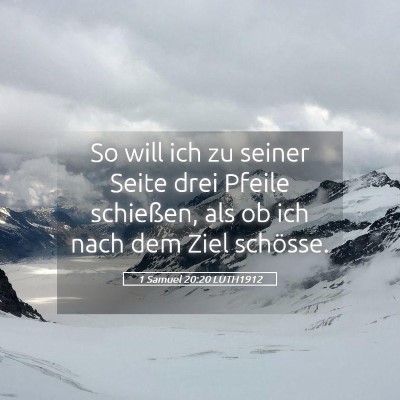 Picture 05 - 1 Samuel 20:20 LUTH1912 - So will ich zu seiner Seite drei Pfeile - Bible Verse Picture