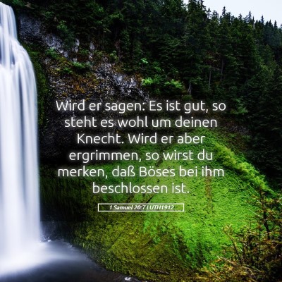 Picture 05 - 1 Samuel 20:7 LUTH1912 - Wird er sagen: Es ist gut, so steht es wohl um - Bible Verse Picture