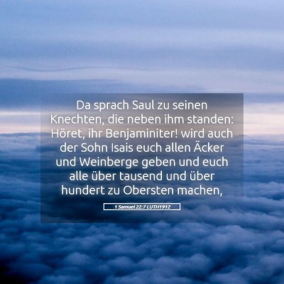 Picture 05 - 1 Samuel 22:7 LUTH1912 - Da sprach Saul zu seinen Knechten, die neben ihm - Bible Verse Picture