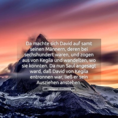 Picture 05 - 1 Samuel 23:13 LUTH1912 - Da machte sich David auf samt seinen Männern, - Bible Verse Picture