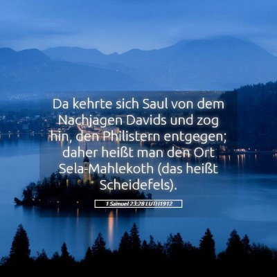 Picture 05 - 1 Samuel 23:28 LUTH1912 - Da kehrte sich Saul von dem Nachjagen Davids und - Bible Verse Picture