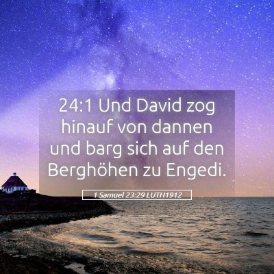 Picture 05 - 1 Samuel 23:29 LUTH1912 - 24:1 Und David zog hinauf von dannen und barg - Bible Verse Picture