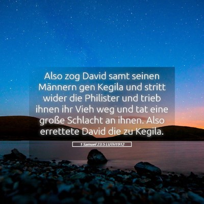 Picture 05 - 1 Samuel 23:5 LUTH1912 - Also zog David samt seinen Männern gen Kegila - Bible Verse Picture
