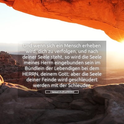 Picture 05 - 1 Samuel 25:29 LUTH1912 - Und wenn sich ein Mensch erheben wird, dich zu - Bible Verse Picture