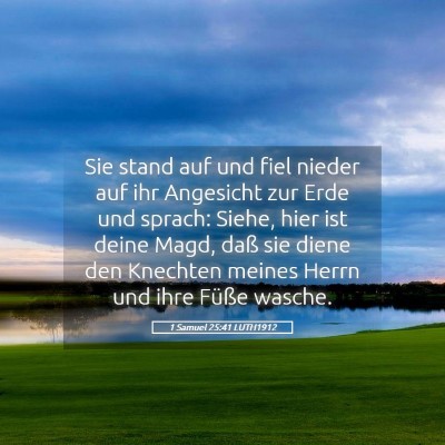 Picture 05 - 1 Samuel 25:41 LUTH1912 - Sie stand auf und fiel nieder auf ihr Angesicht - Bible Verse Picture