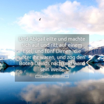 Picture 05 - 1 Samuel 25:42 LUTH1912 - Und Abigail eilte und machte sich auf und ritt - Bible Verse Picture