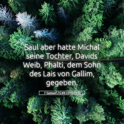 Picture 05 - 1 Samuel 25:44 LUTH1912 - Saul aber hatte Michal seine Tochter, Davids - Bible Verse Picture