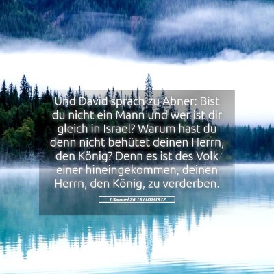 Picture 05 - 1 Samuel 26:15 LUTH1912 - Und David sprach zu Abner: Bist du nicht ein Mann - Bible Verse Picture