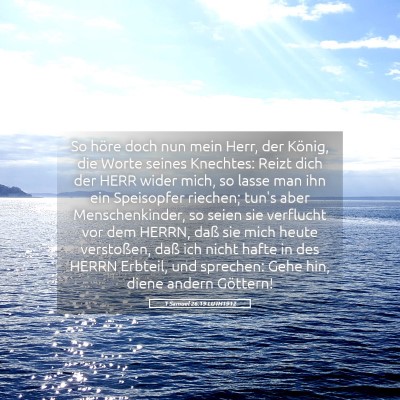Picture 05 - 1 Samuel 26:19 LUTH1912 - So höre doch nun mein Herr, der König, die - Bible Verse Picture