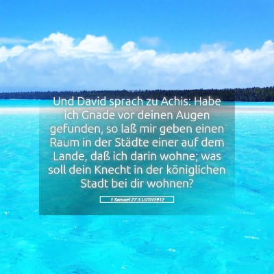 Picture 05 - 1 Samuel 27:5 LUTH1912 - Und David sprach zu Achis: Habe ich Gnade vor - Bible Verse Picture