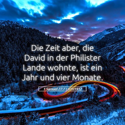 Picture 05 - 1 Samuel 27:7 LUTH1912 - Die Zeit aber, die David in der Philister Lande - Bible Verse Picture