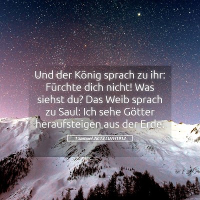 Picture 05 - 1 Samuel 28:13 LUTH1912 - Und der König sprach zu ihr: Fürchte dich - Bible Verse Picture