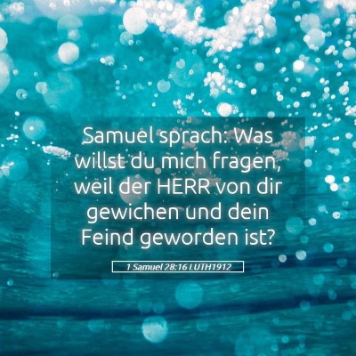 Picture 05 - 1 Samuel 28:16 LUTH1912 - Samuel sprach: Was willst du mich fragen, weil - Bible Verse Picture