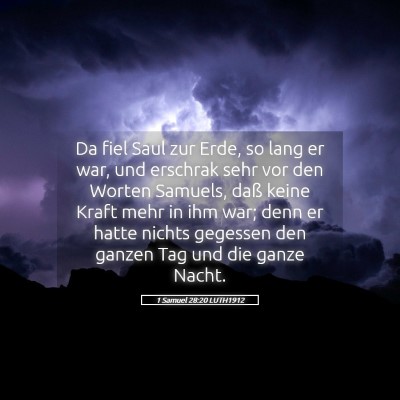 Picture 05 - 1 Samuel 28:20 LUTH1912 - Da fiel Saul zur Erde, so lang er war, und - Bible Verse Picture