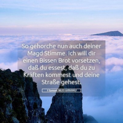 Picture 05 - 1 Samuel 28:22 LUTH1912 - So gehorche nun auch deiner Magd Stimme. Ich will - Bible Verse Picture