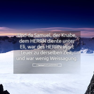 Picture 05 - 1 Samuel 3:1 LUTH1912 - Und da Samuel, der Knabe, dem HERRN diente unter - Bible Verse Picture