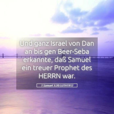 Picture 05 - 1 Samuel 3:20 LUTH1912 - Und ganz Israel von Dan an bis gen Beer-Seba - Bible Verse Picture