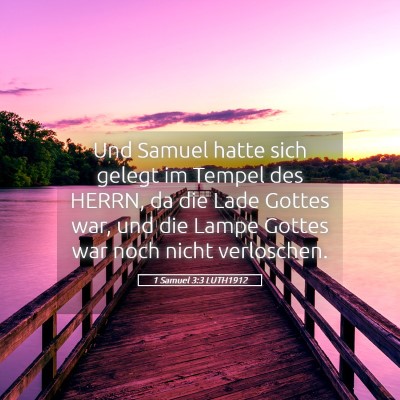 Picture 05 - 1 Samuel 3:3 LUTH1912 - Und Samuel hatte sich gelegt im Tempel des HERRN, - Bible Verse Picture